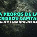 À propos de la crise du Capital – Congrès GDC de septembre 2019