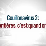 Alain Soral sur le Couillonavirus : Les frontières, c’est quand on veut !