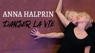 Anna Halprin : danser la vie