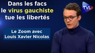 «Dans les facs, le virus gauchiste tue les libertés» – Le Zoom – Xavier Nicolas – TVL