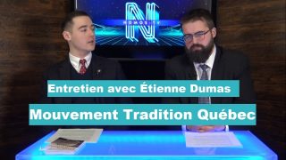 Entretien avec Étienne Dumas, président du Mouvement Tradition Québec