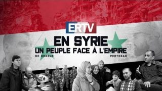 ERTV en Syrie : un peuple face à l’Empire – Documentaire complet