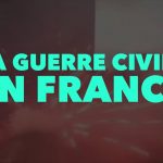 Francis Cousin : La Guerre Civile en France – Actualité de Juillet 2019