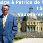 Hommage à Patrice de Vogüe, l’âme de Vaux-le-Vicomte (Rediffusion)