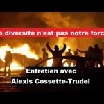 La diversité n’est pas notre force – Entretien avec Alexis Cossette-Trudel