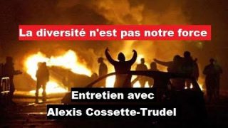 La diversité n’est pas notre force – Entretien avec Alexis Cossette-Trudel