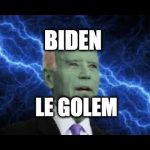 Le Golem Biden Réanimé.