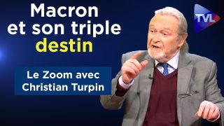 Macron et son triple destin – Le Zoom – Christian Turpin – TVL