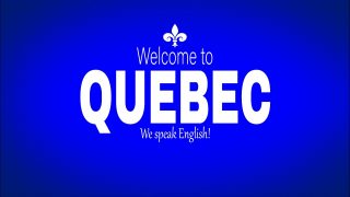 Bienvenue au Québec, we speak English!