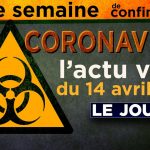 JT du mardi 14 avril 2020 – Coronavirus : l’actualité quotidienne avec itw de François Asselineau