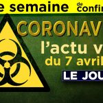 JT du mardi 7 avril 2020 – Coronavirus : l’actualité quotidienne