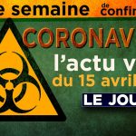 JT du mercredi 15 avril 2020 – Coronavirus : l’actualité quotidienne