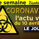JT du vendredi 10 avril 2020 – Coronavirus : l’actualité quotidienne
