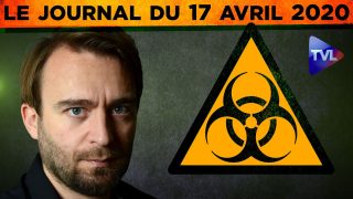 JT du vendredi 17 avril 2020 – Coronavirus : l’actualité quotidienne avec itw de Laurent Obertone