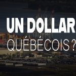 Quelle serait la monnaie d’un pays du Québec?