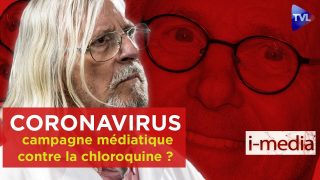 [Sommaire] I-Média n°292 – Coronavirus : une campagne médiatique contre la chloroquine ?