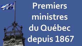 Chronologie des Premiers Ministres du Québec depuis 1867