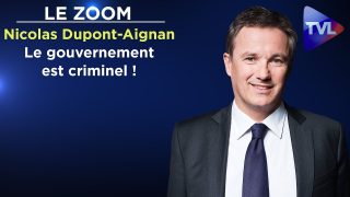 «Le gouvernement est criminel !» – Le Zoom – Nicolas Dupont-Aignan – TVL