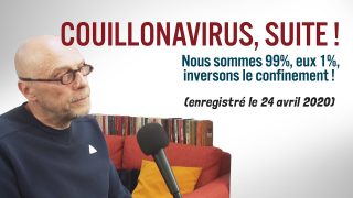 Soral a (presque toujours) raison – Couillonavirus, la suite !