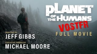 [Doc à Voir] La Planète des Humains (Jeff Gibbs, Michael Moore)