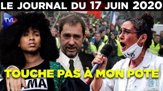 Macron-Castaner : en marche vers la lutte des races ? – Le Journal du mercredi 17 juin 2020