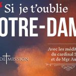 Notre-Dame : n’oublions pas ! – Terres de Mission n°169 – TVL