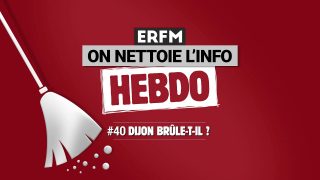 ONLI Hebdo #40 – Dijon brûle-t-il ?