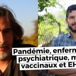 Pandémie, enfermement psychiatrique, mythes vaccinaux et EHPAD