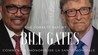Partie 1 – Comment Bill Gates monopolise la santé mondiale