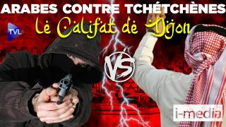 [SOMMAIRE] I-Média n°303 – Arabes contre Tchétchènes : le califat de Dijon