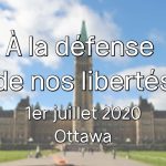 À la défense de nos libertés – 01 Juillet 2020 à Ottawa