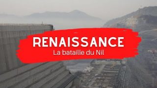 Barrage de la Renaissance: la bataille du Nil