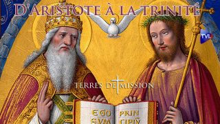 D’Aristote à la trinité – Terres de Mission n°175 – TVL