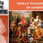 Famille toujours plus en danger – Perles de Culture n°258 – TVL