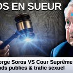 #GeorgeSoros VS Cour Suprême – « Soros prêt à se battre jusqu’à la mort pour le trafic sexuel »
