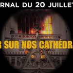 Incendie de la cathédrale de Nantes : nouveau crime sans suspect ? – Le JT du lundi 20 juillet 2020