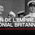 La fin de l’empire colonial Britannique