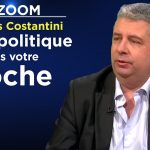 La Géopolitique dans votre poche – François Costantini – Le Zoom – TVL