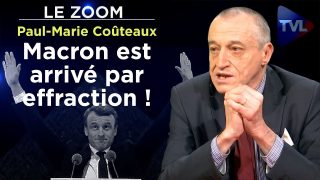 Macron est arrivé à la tête de l’Etat par effraction ! – Le Zoom – Paul-Marie Coûteaux – TVL