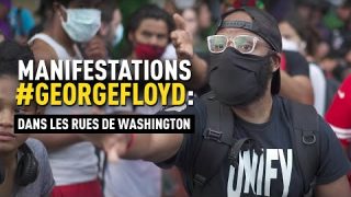 Manifestations #GeorgeFloyd : dans les rues de Washington