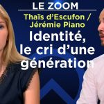Thaïs d’Escufon et Jérémie Piano : Identité, le cri d’une génération ! – Le Zoom – TVL