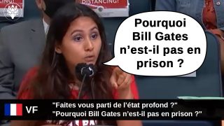 [VF] «Pourquoi Bill Gates n’est-il pas en prison ? Faites vous parti de l’état profond ?»
