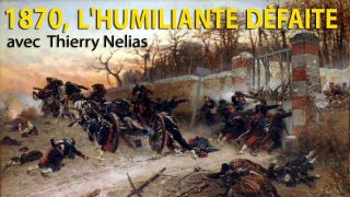 1870, l’humiliante défaite – Thierry Nelias – Le Zoom – TVL