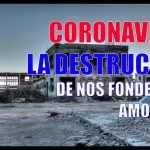 CORONAVIRUS, LA DESTRUCTION DE NOS FONDEMENTS AMORCÉE!!!
