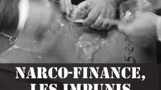 [Doc à Voir] – Narco-finance, les impunis.