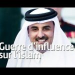 [Doc à Voir] – Qatar, guerre d’influence sur l’islam d’Europe