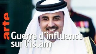 [Doc à Voir] – Qatar, guerre d’influence sur l’islam d’Europe
