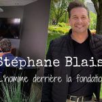 Stéphane Blais – L’homme derrière la fondation