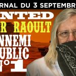 Covid-19 : Didier Raoult, la cible du Système ? – JT du jeudi 3 septembre 2020