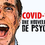 COVID-1984 – UNE NOUVELLE ÉTAPE DE PSYCHOSE